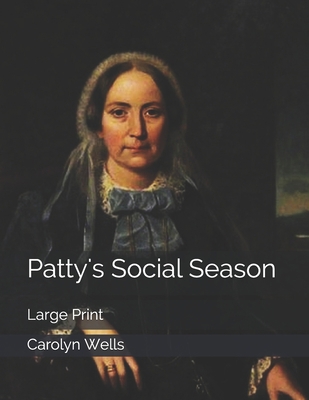 Patty's Social Season: Large Print B085KT97NX Book Cover