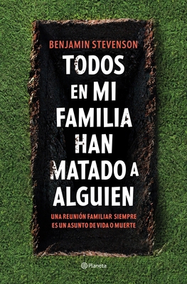 Todos En Mi Familia Han Matado a Alguien / Ever... [Spanish] 6073907192 Book Cover