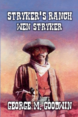 Stryker's Ranch - Wen Stryker B0F3LVSH19 Book Cover