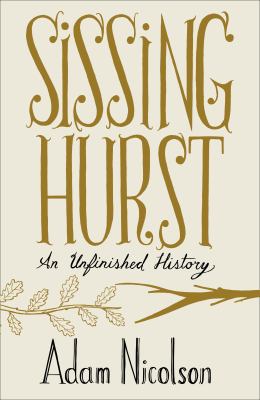 Sissinghurst: An Unfinished History 0007240546 Book Cover