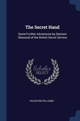 The Secret Hand: Some Further Adventures by Des... 1376897806 Book Cover