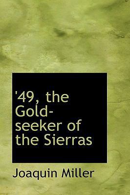 49, the Gold-Seeker of the Sierras 0554504421 Book Cover