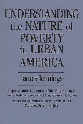 Understanding the Nature of Poverty in Urban Am... 0275949842 Book Cover