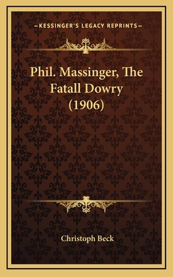 Phil. Massinger, The Fatall Dowry (1906) [German] 1169104088 Book Cover