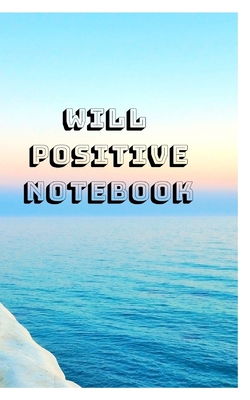 Will Positive Notebook 0464339146 Book Cover