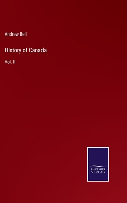 History of Canada: Vol. II 3375103859 Book Cover