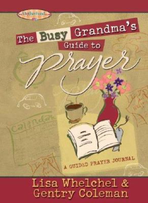 The Busy Grandma's Guide to Prayer 1582295816 Book Cover