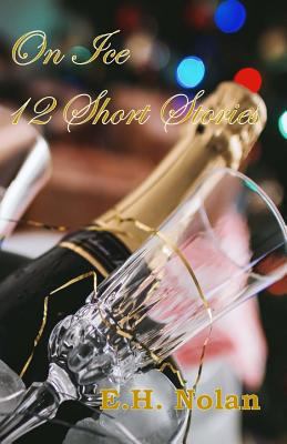 On Ice: 12 Short Stories 1729782698 Book Cover
