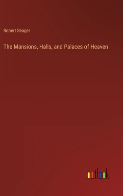 The Mansions, Halls, and Palaces of Heaven 3368143999 Book Cover