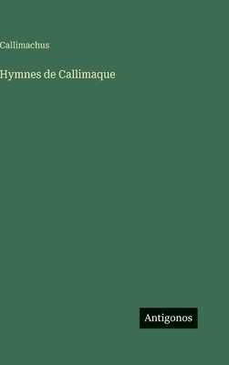 Hymnes de Callimaque [French] 3563242631 Book Cover