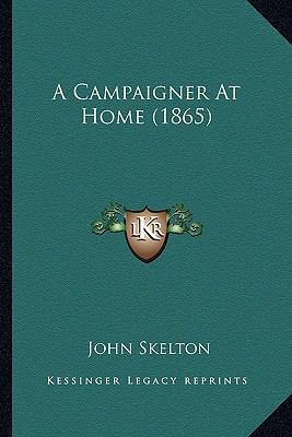 A Campaigner At Home (1865) 1164518283 Book Cover