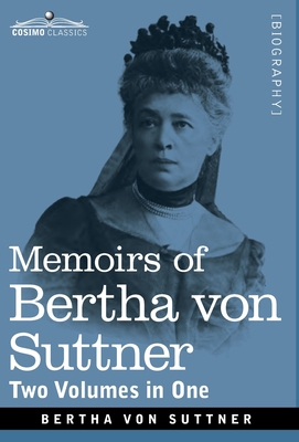 Memoirs of Bertha von Suttner: The Records of a... 1646790308 Book Cover