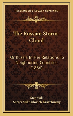 The Russian Storm-Cloud: Or Russia In Her Relat... 1167284259 Book Cover