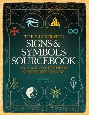 Illustrated Signs & Symbols Sourcebook 0007951310 Book Cover