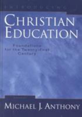 Introducing Christian Education: Foundations fo... 0801022754 Book Cover