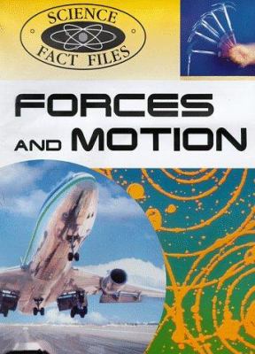 Forces and Motion (Science Fact Files) 0750027185 Book Cover