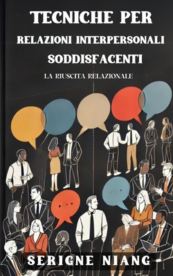 La Riuscita Relazionale: Tecniche per Relazioni... [Italian] B0D8PBKWW7 Book Cover
