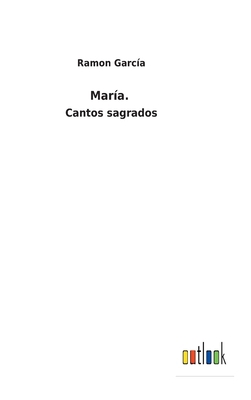 María.: Cantos sagrados [Spanish] 375248358X Book Cover