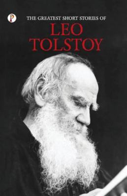 The Greatest Short Stories of Leo Tolstoy 9391384277 Book Cover