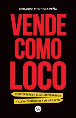 Vende como loco: Conviértete en el mejor vended... [Spanish] 6078828045 Book Cover