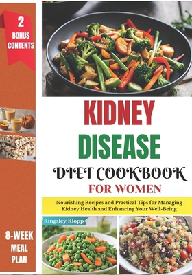 Kidney Disease Diet Cookbook for Women: Nourish... B0D4CXVN18 Book Cover