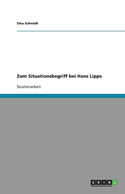 Zum Situationsbegriff bei Hans Lipps [German] 3638792781 Book Cover