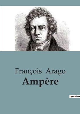 Ampère: Une exploration de la vie et des contri... [French] B0C15487QF Book Cover
