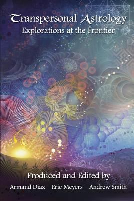 Transpersonal Astrology: Explorations at the Fr... 0989416305 Book Cover