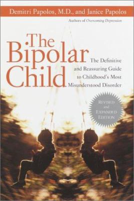 The Bipolar Child: The Definitive and Reassurin... 0767912853 Book Cover