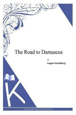 The Road to Damascus 1494957191 Book Cover