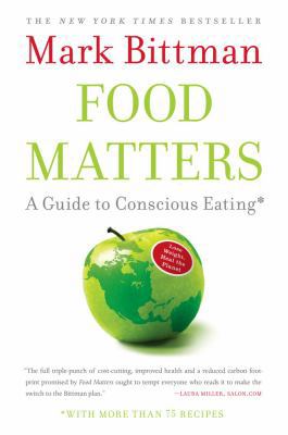 Food Matters: A Guide to Conscious Eating with ... 1416575650 Book Cover