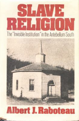 Slave Religion: The "Invisible Institution" in ... 0195024389 Book Cover