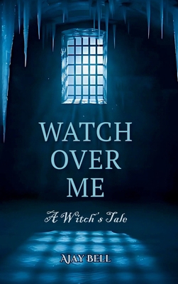 Watch Over Me: A Witch's Tale B0F3XSCT1L Book Cover