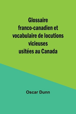 Glossaire franco-canadien et vocabulaire de loc... [French] 9357920625 Book Cover