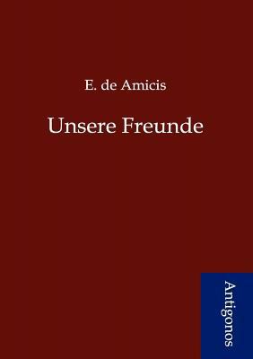 Unsere Freunde [German] 3954720132 Book Cover