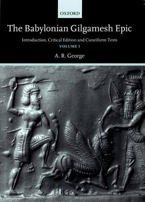 The Babylonian Gilgamesh Epic: Introduction, Cr... 0198149220 Book Cover