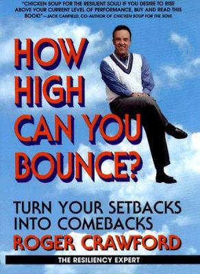 How High Can You Bounce?: Turn Setbacks Into Co... 0553104616 Book Cover