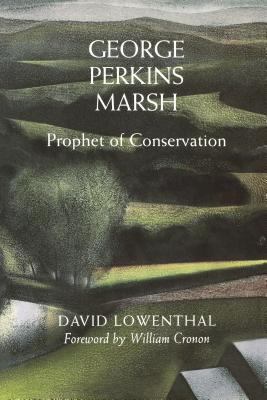 George Perkins Marsh: Prophet of Conservation 0295979429 Book Cover