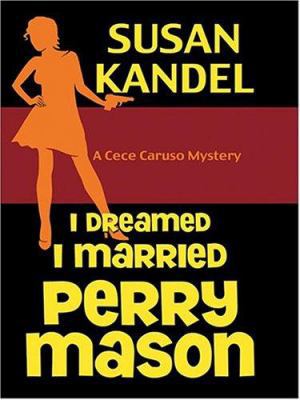 I Dreamed I Married Perry Mason: A Cece Caruso ... [Large Print] 0786267976 Book Cover