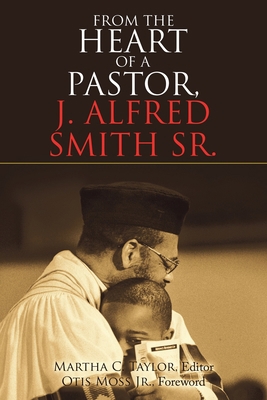 From the Heart of a Pastor, J. Alfred Smith Sr. 1973686201 Book Cover