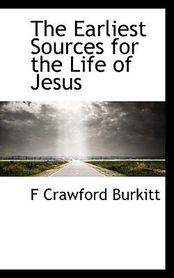 The Earliest Sources for the Life of Jesus 1117464954 Book Cover