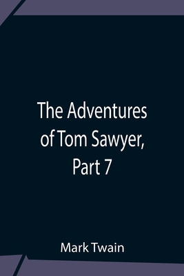 The Adventures Of Tom Sawyer, Part 7 9354758525 Book Cover