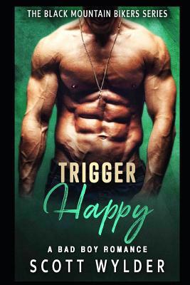 Trigger Happy: A Bad Boy Romance 1091396124 Book Cover
