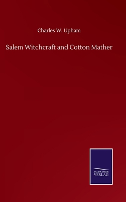 Salem Witchcraft and Cotton Mather 3846059099 Book Cover