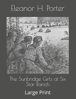 The Sunbridge Girls at Six Star Ranch: Large Print 1654866644 Book Cover