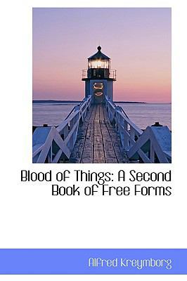 Blood of Things: A Second Book of Free Forms 1103883089 Book Cover