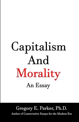 Capitalism and Morality An Essay 097880127X Book Cover