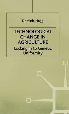 Technological Change in Agriculture: Locking in... 0333751396 Book Cover