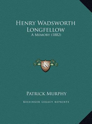 Henry Wadsworth Longfellow: A Memory (1882) 1169508901 Book Cover