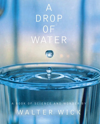 A Drop of Water: A Book of Science and Wonder 0590221973 Book Cover